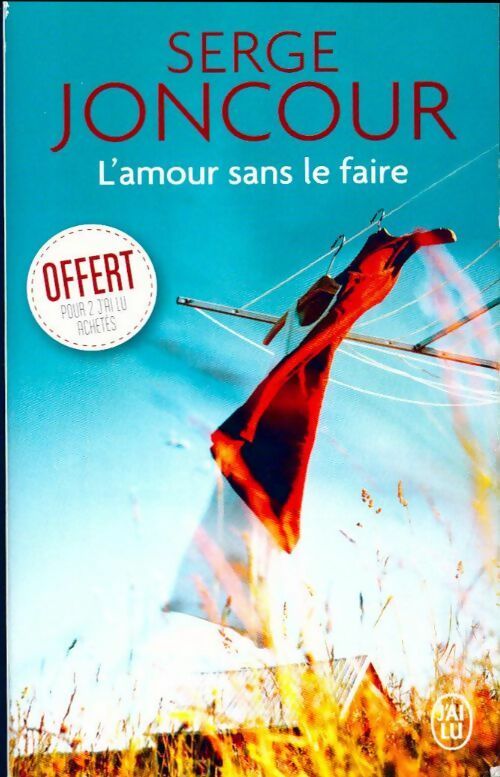 Livrenpoche : L'amour sans le faire - Serge Joncour - Livre