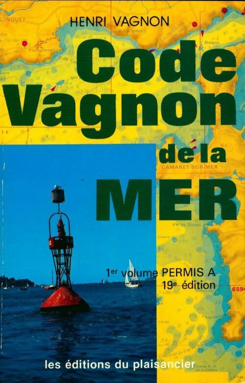 Livrenpoche : Code Vagnon de la mer Tome I : Permis A - Henri Vagnon - Livre
