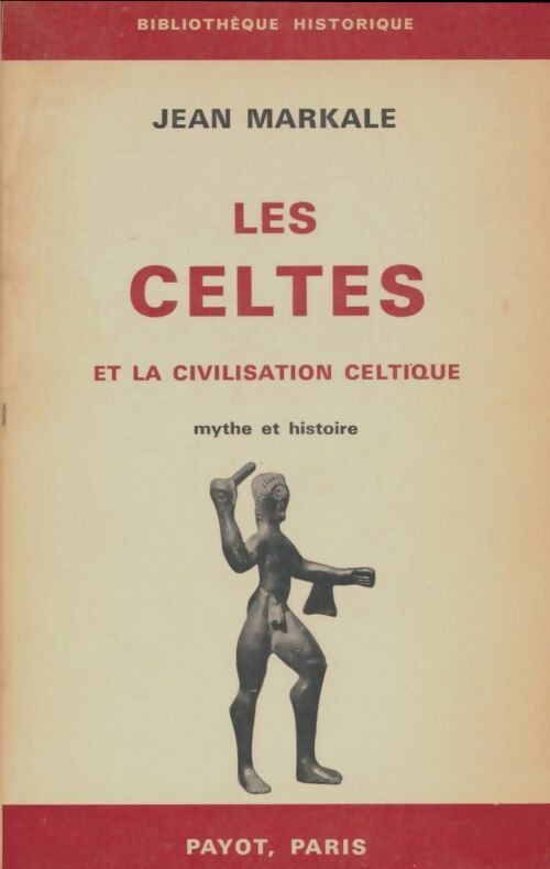 Livrenpoche : Les celtes et la civilisation celtique - Jean Markale - Livre