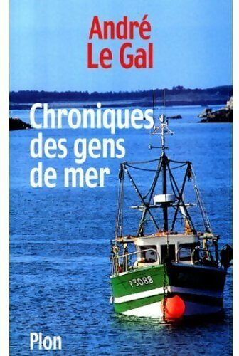 Livrenpoche : Chroniques des gens de mer - André Le Gal - Livre