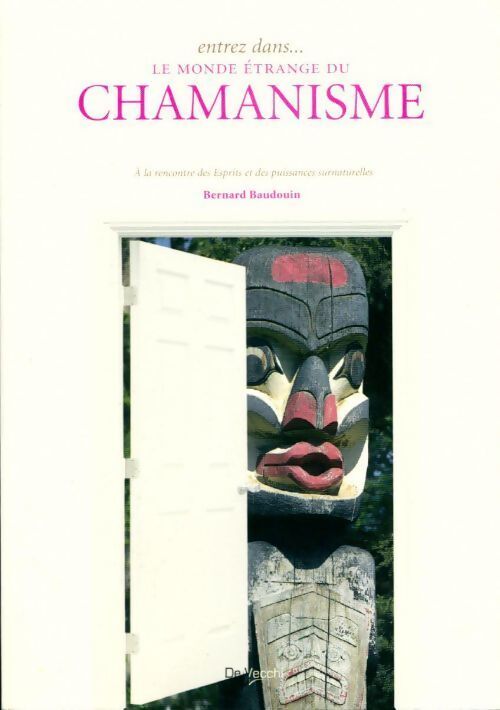 Livrenpoche : Le monde étrange du chamanisme - Bernard Baudouin - Livre