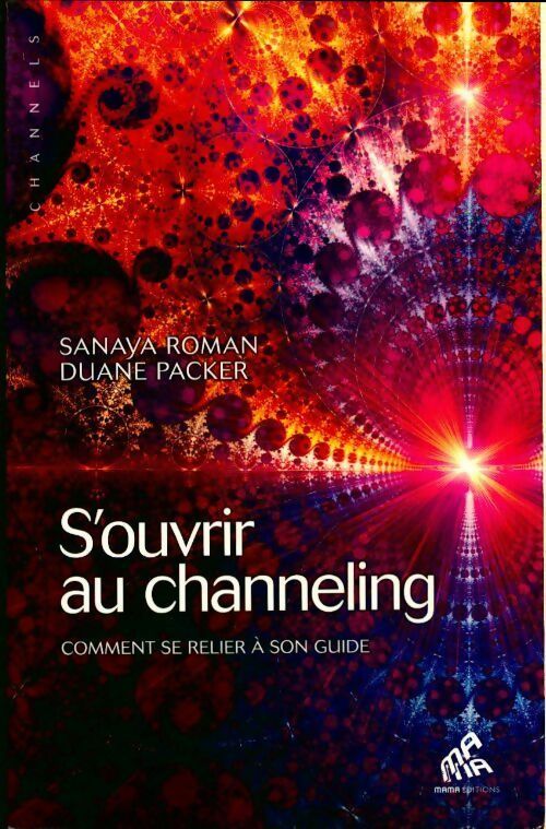 Livrenpoche : S'ouvrir au channeling. Comment se relier à son guide - Duane Packer, Roman Sanaya - Livre