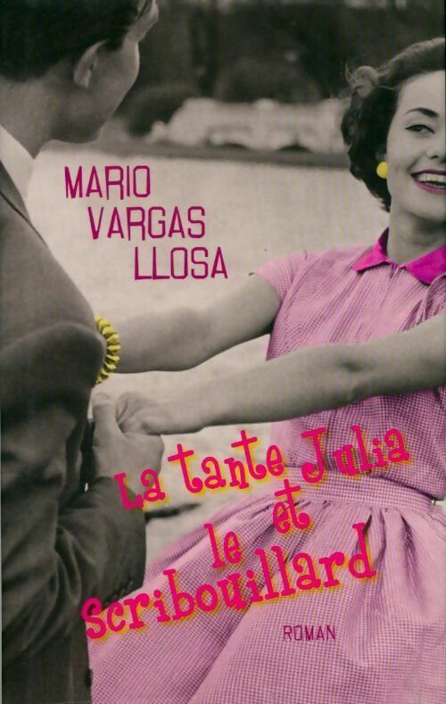 Livrenpoche : La tante Julia et le scribouillard - Mario Vargas Llosa - Livre