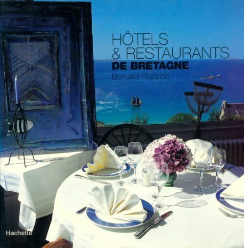 Livrenpoche : Hôtels & restaurants de Bretagne 2002 - Bernard Planche - Livre