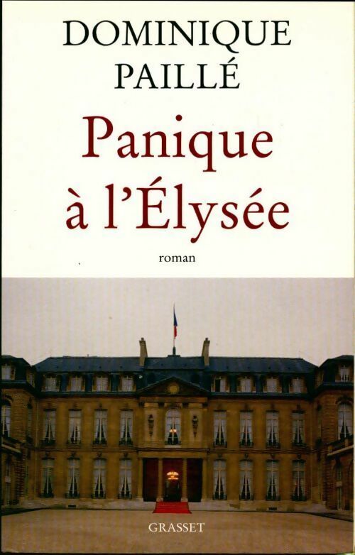 Livrenpoche : Panique à l'Elysée - Dominique Paillé - Livre