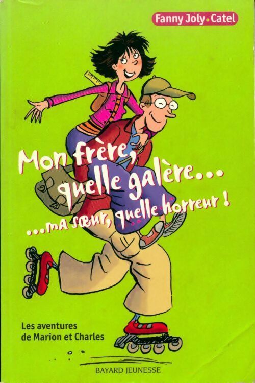 Livrenpoche : Mon frère, quelle galère. Ma soeur, quelle horreur ! - Fanny Joly - Livre