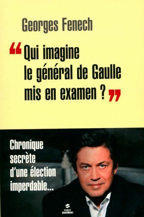 Livrenpoche : Qui imagine le général de Gaulle mis en examen ? - Georges Fenech - Livre