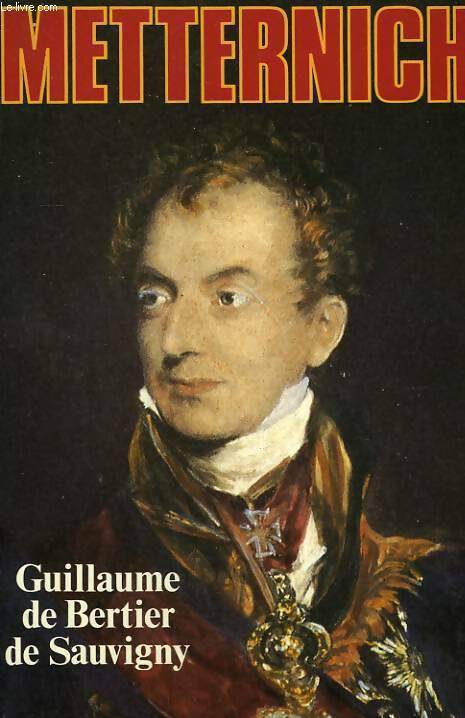 Livrenpoche : Metternich - Guillaume De Bertier De Sauvigny - Livre