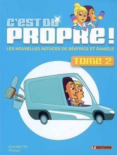 Livrenpoche : C'est du propre ! Tome II. Les nouvelles astuces de Béatrice et Danièle - Isabelle Bruno - Livre