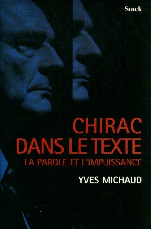 Livrenpoche : Chirac dans le texte. La parole et l'impuissance - Yves Michaud - Livre