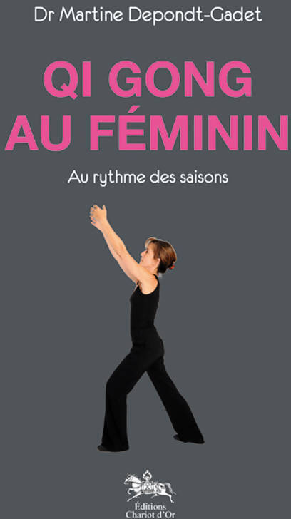 Qi gong au féminin. Au rythme des saisons - Martine Depondt-Gadet - Livre