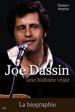 Joe Dassin. Une histoire vraie - Damien Panerai - Livre