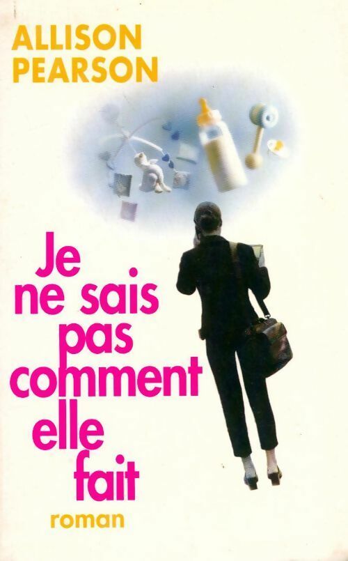 Livrenpoche : Je ne sais pas comment elle fait - Allison Pearson - Livre