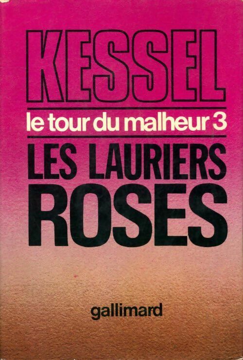Livrenpoche : Le tour du malheur Tome III : Les lauriers roses - Joseph Kessel - Livre