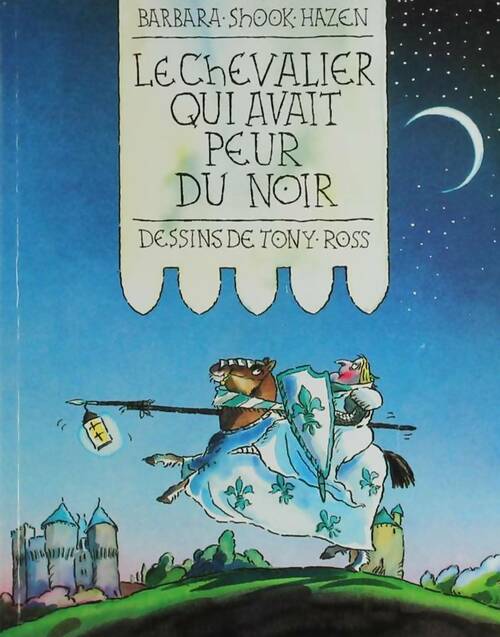 Livrenpoche : Le chevalier qui avait peur du noir - Barbara Shook Hazen - Livre