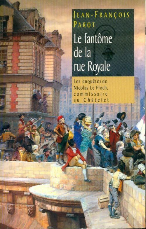 Livrenpoche : Le fantôme de la rue royale - Jean-François Parot - Livre