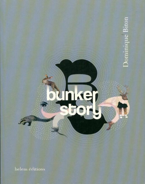Livrenpoche : Bunker story - Dominique Biton - Livre