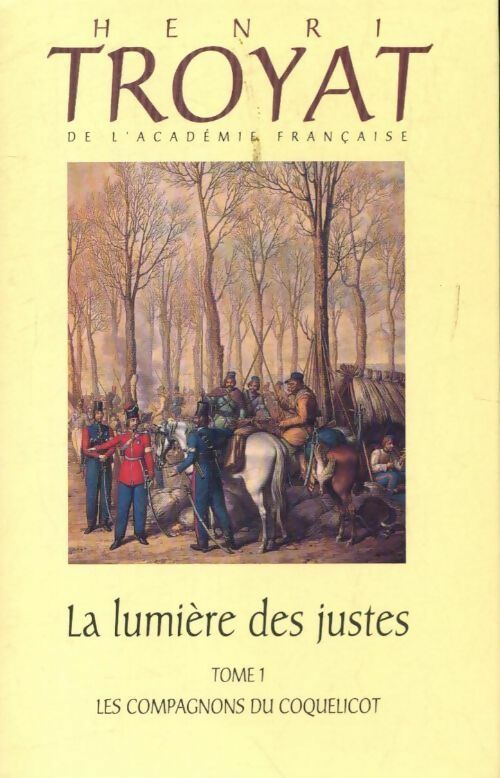 Livrenpoche : La lumière des justes Tome I : Les compagnons du coquelicot - Henri Troyat - Livre