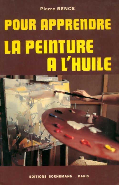 La peinture à l'huile - Pierre Bence - Livre