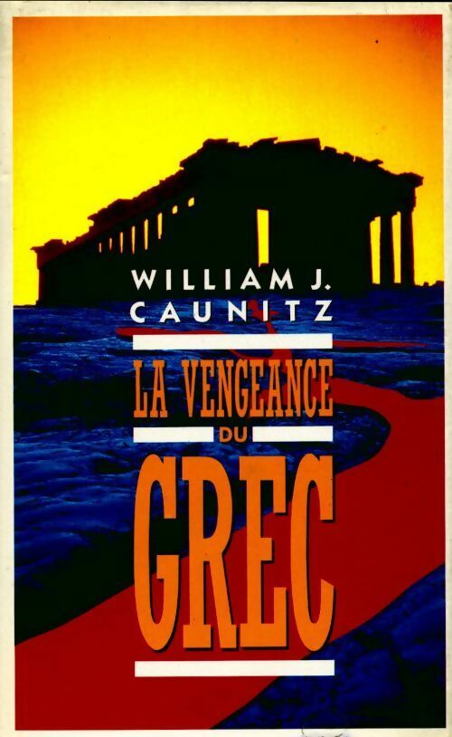 Livrenpoche : La vengeance du grec - William J. Caunitz - Livre