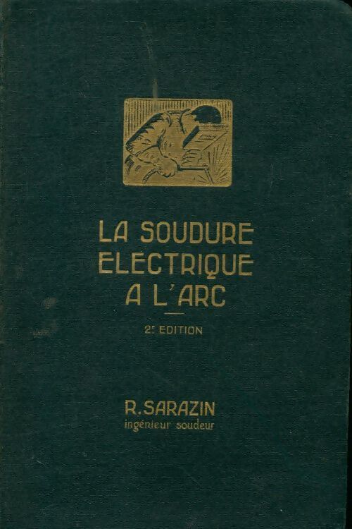 Livrenpoche : La soudure électrique à l'arc - R. Sarazin - Livre