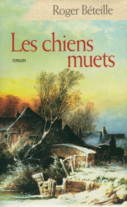 Livrenpoche : Les chiens muets - Roger Béteille - Livre