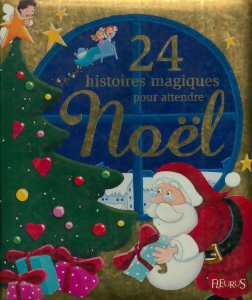 Livrenpoche : 24 histoires magiques pour attendre Noël - Kathie Fagundez - Livre