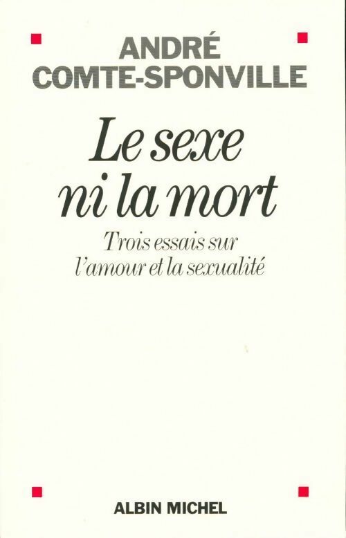 Livrenpoche : Le sexe ni la mort - André Comte-Sponville - Livre