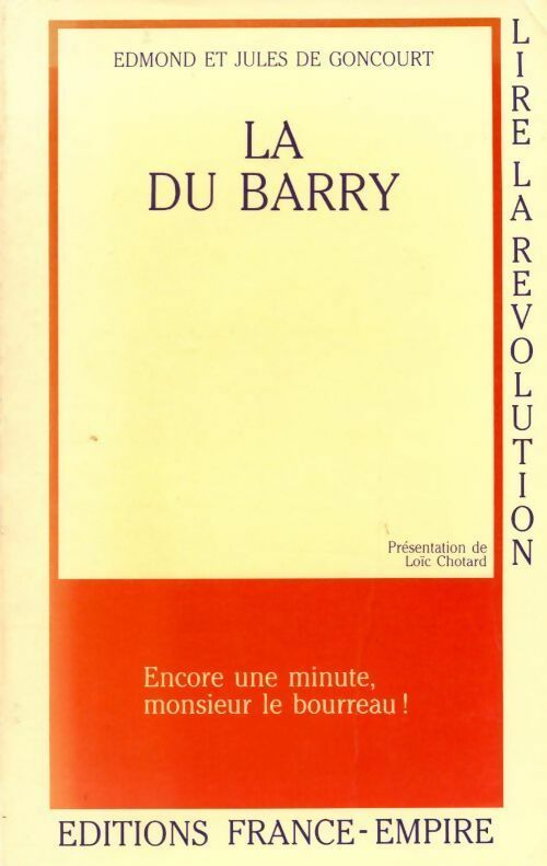 Livrenpoche : La du Barry. Encore une minute monsieur le bourreau ! - Edmond De Goncourt, Jules De Goncourt - Livre