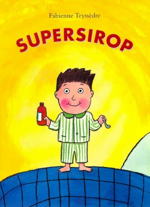 Livrenpoche : Supersirop - Fabienne Teyssèdre - Livre