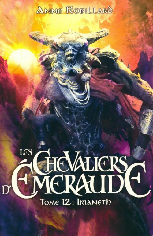 Livrenpoche : Les chevaliers d'émeraude Tome XII : Irianeth - Anne Robillard - Livre