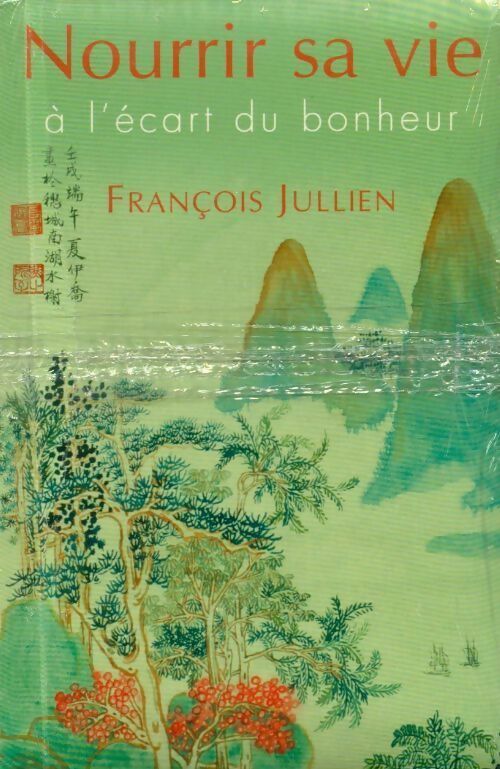 Livrenpoche : Nourrir sa vie à l'écart du bonheur - François Jullien - Livre
