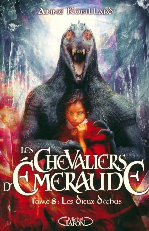 Livrenpoche : Les chevaliers d'Emeraude Tome VIII : Les dieux déchus - Anne Robillard - Livre