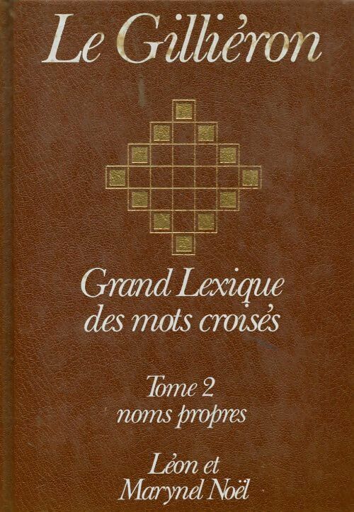 Livrenpoche : Le Gilliéron grand lexique des mots croisés Tome II - Marynel Noël - Livre