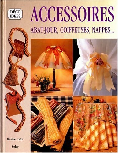 Livrenpoche : Accessoires. Abat-jour coiffeuses nappes - Heather Luke - Livre