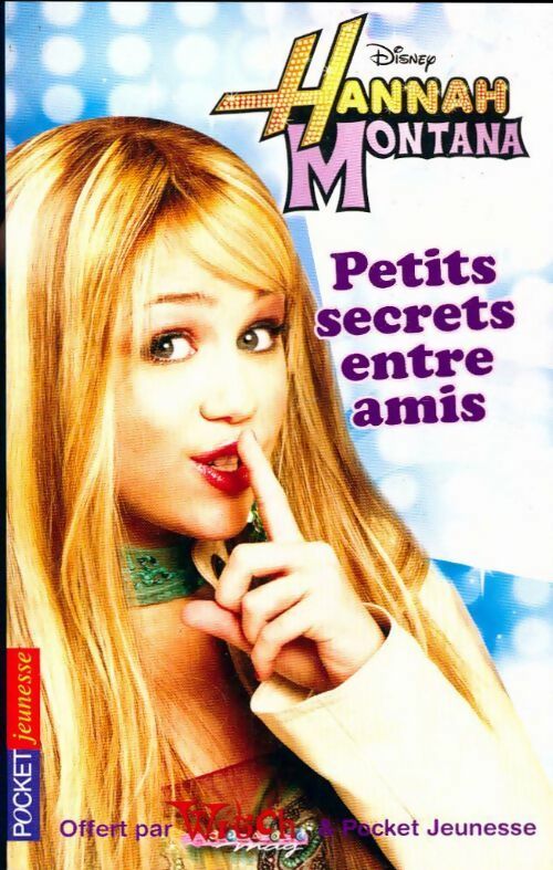 Livrenpoche : Hannah Montana Tome I : Petits secrets entre amis - Beth Beechwood - Livre