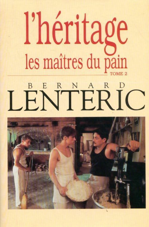 Livrenpoche : Les maîtres du pain Tome II : L'héritage - Bernard Lenteric - Livre