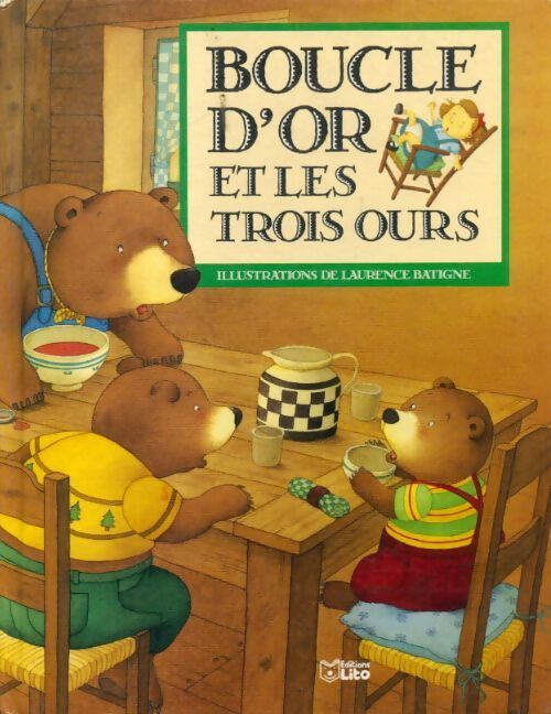 Boucle d'or et les trois ours - Laurence Batigne - Livre