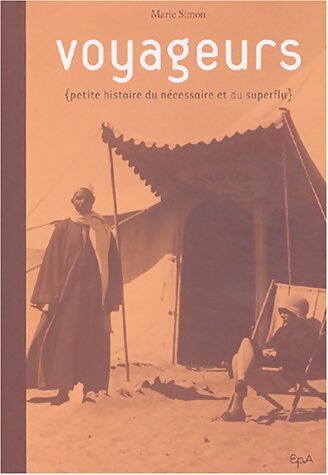 Livrenpoche : Voyageurs. Petite histoire du nécessaire et du superflu - Marie Simon - Livre
