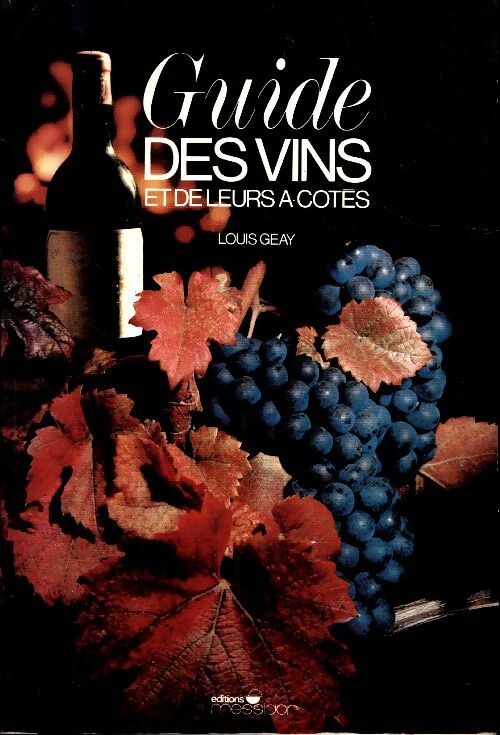 Livrenpoche : Guide des vins et de leurs à-cotés - Louis Geay - Livre