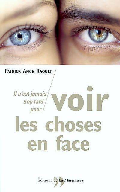 Livrenpoche : Voir les choses en face - Patrick Ange Raoult - Livre