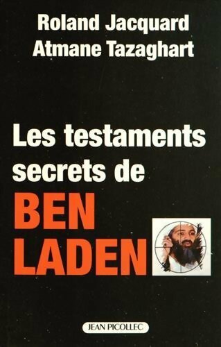 Livrenpoche : Les testaments secrets de Ben Laden - Roland Jacquard, Atmane Tazaghart - Livre