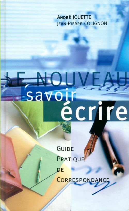 Livrenpoche : Le nouveau savoir écrire - Jean-Pierre Colignon - Livre