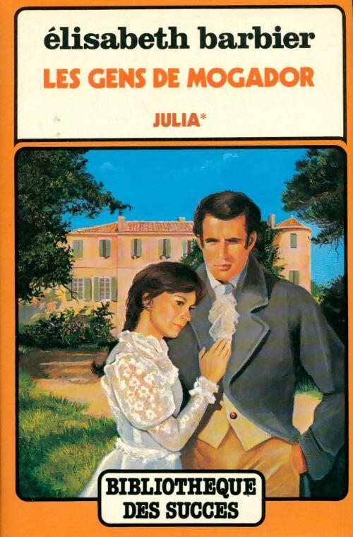 Livrenpoche : Les gens de Mogador Tome I : Julia Vernet - Elisabeth Barbier - Livre