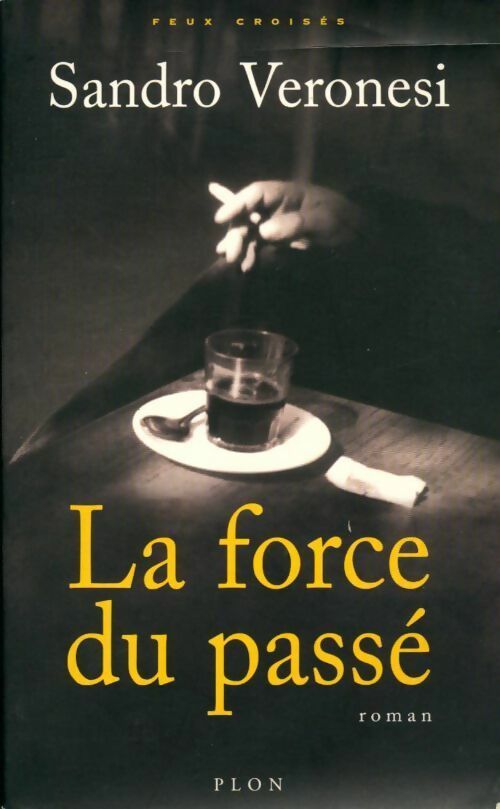 La force du passé - Sandro Veronesi - Livre