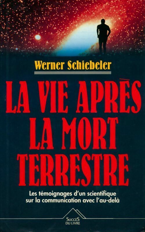 La vie après la mort terrestre - W Schiebeler - Livre