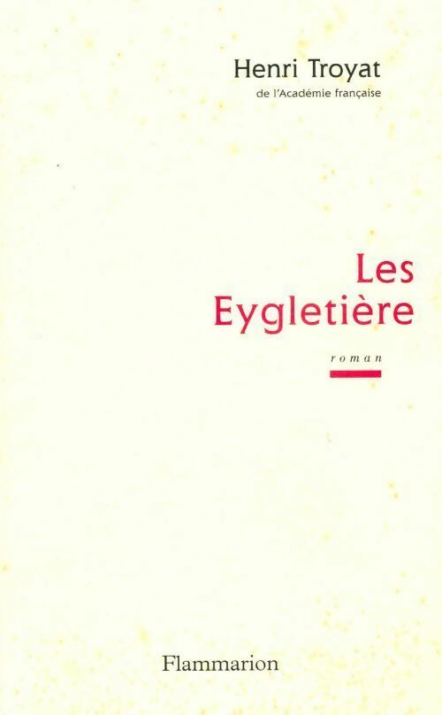 Livrenpoche : Les Eygletière - Henri Troyat - Livre