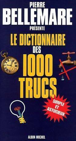 Livrenpoche : Dictionnaire des 1000 trucs - Pierre Bellemare - Livre