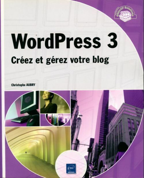 Livrenpoche : Wordpress 3. Créez et gérez votre blog - Christophe Aubry - Livre