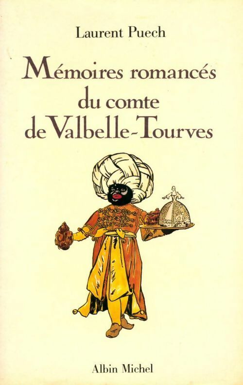 Livrenpoche : Mémoires romancés du comte de Valbelle-Tourves 1729-1778 - Laurent Puech - Livre